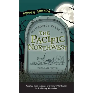 Ghostly Tales of the Pacific Northwest