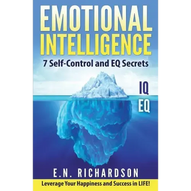 Emotional Intelligence: 7effective Skills to Control Your Emotions