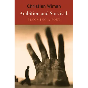Ambition and Survival: Becoming a Poet