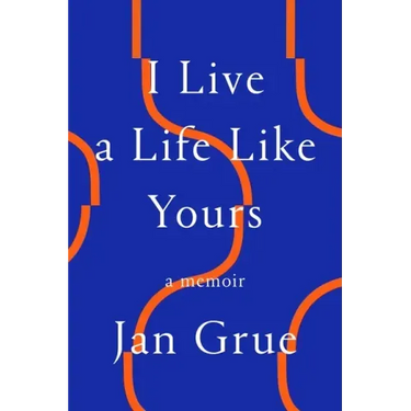 I Live a Life Like Yours: A Memoir