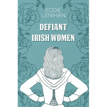 Defiant Irish Women