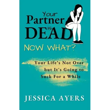 Your Partner Is Dead, Now What?