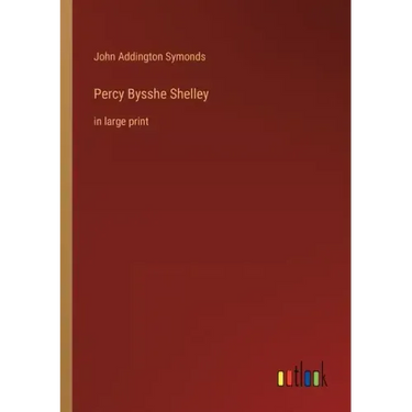 Percy Bysshe Shelley: in large print