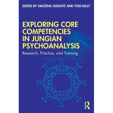 Exploring Core Competencies in Jungian Psychoanalysis: Research, Practice, and Training