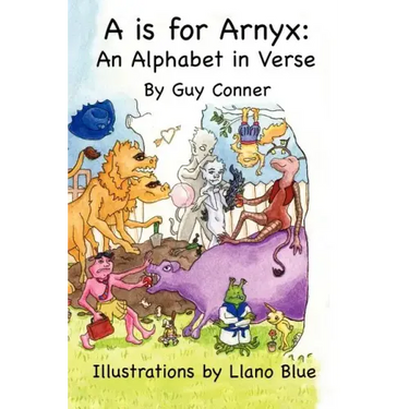 A is for Arnyx: An Alphabet in Verse