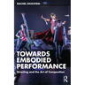 Towards Embodied Performance: Directing and the Art of Composition