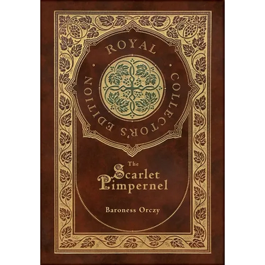 The Scarlet Pimpernel (Royal Collector's Edition) (Case Laminate Hardcover with Jacket)