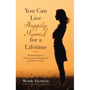You Can Live Happily Married for a Lifetime: Practical Keys to Reboot Your Marriage and Get Back on Track