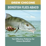Bonefish Flies Abaco: Ten Effective Patterns for Abaco Bonefish
