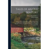 Tales of an old sea Port; a General Sketch of the History of Bristol, Rhode Island, Including, Incidentally, an Account of the Voyages of the Norsemen