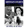 Gotham Graves Volume 2: Famous Graves Found Around New York City