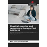 Physical exercise and respiratory therapy Post COVID-19