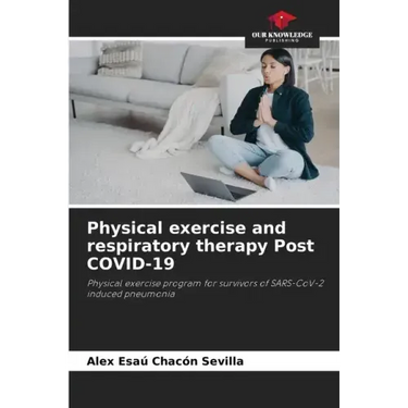 Physical exercise and respiratory therapy Post COVID-19