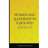 Women and Leadership in Igboland: Omoku, Ime Chi, Omugwuo Institute