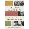 You Don't Belong Here: How Three Women Rewrote the Story of War