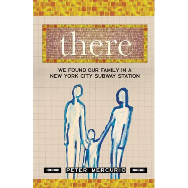 There: We Found Our Family In A New York City Subway Station