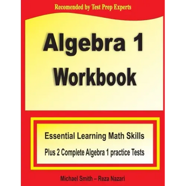 Algebra 1 Workbook: Essential Learning Math Skills Plus Two Algebra 1 Practice Tests
