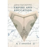 Empire and Education: A History of Greed and Goodwill from the War of 1898 to the War on Terror