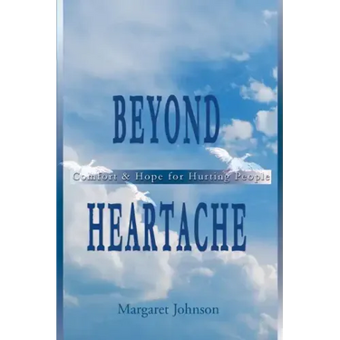 Beyond Heartache: Comfort & Hope for Hurting People