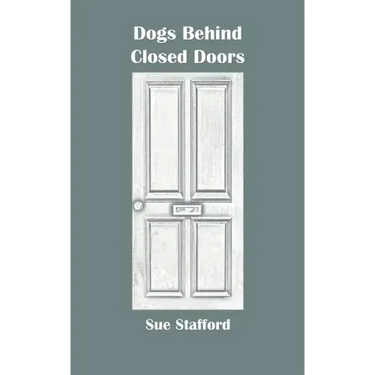 Dogs Behind Closed Doors
