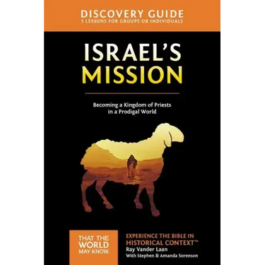 Israel's Mission Discovery Guide: A Kingdom of Priests in a Prodigal World