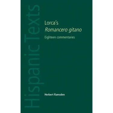 Lorca's Romancero Gitano: Eighteen Commentaries
