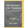 No Money for Terror: International Organizations in the Struggle against the Financing of Terrorism; The Case of FATF