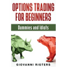 Options Trading for Beginners, Dummies & Idiots
