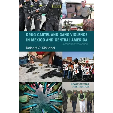 Drug Cartel and Gang Violence in Mexico and Central America: A Concise Introduction