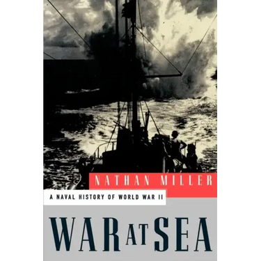 War at Sea: A Naval History of World War II