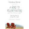 A Word to Fellow Pastors and Other Christian Leaders: Things Every Minister of the Gospel Must Consider