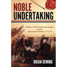 Noble Undertaking: Volume 1: The Continental Congress and the American Revolution, 1774-78