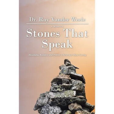 Stones That Speak: Mountains, Boulders, and Pebbles: I Never Saw Them Coming