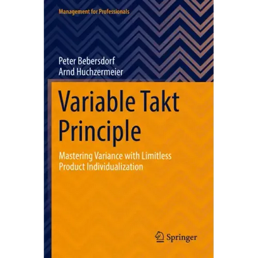 Variable Takt Principle: Mastering Variance with Limitless Product Individualization