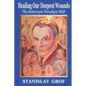 Healing Our Deepest Wounds: The Holotropic Paradigm Shift