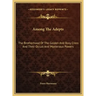 Among the Adepts: The Brotherhood of the Golden and Rosy Cross and Their Occult and Mysterious Powers