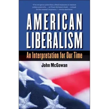 American Liberalism: An Interpretation for Our Time