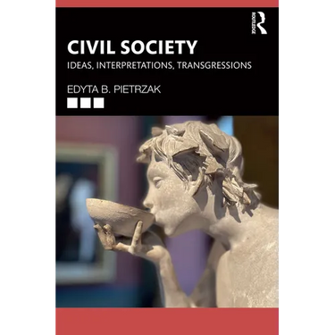 Civil Society: Ideas, Interpretations, Transgressions