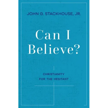 Can I Believe?: Christianity for the Hesitant