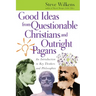 Good Ideas from Questionable Christians and Outright Pagans: An Introduction to Key Thinkers and Philosophies