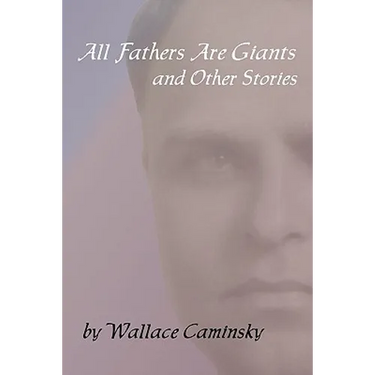 All Fathers Are Giants And Other Stories
