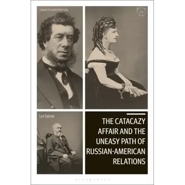 The Catacazy Affair and the Uneasy Path of Russian-American Relations