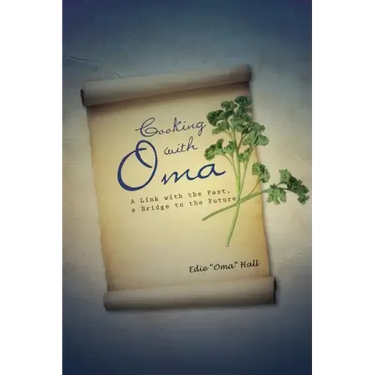 Cooking with Oma: A Link with the Past, a Bridge to the Future
