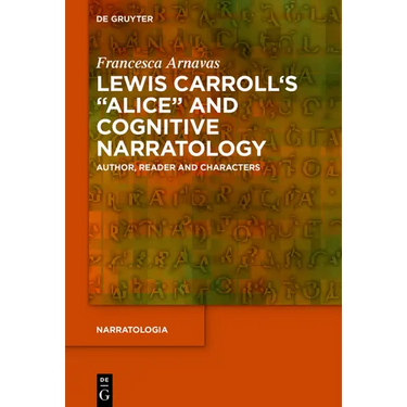 Lewis Carroll's Alice and Cognitive Narratology: Author, Reader and Characters