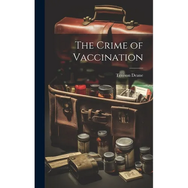 The Crime of Vaccination
