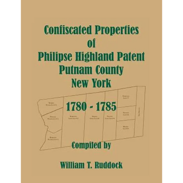 Confiscated Properties of Philipse Highland Patent, Putnam County, New York, 1780-1785