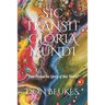 Sic Transit Gloria Mundi: Thus Passes the Glory of the World
