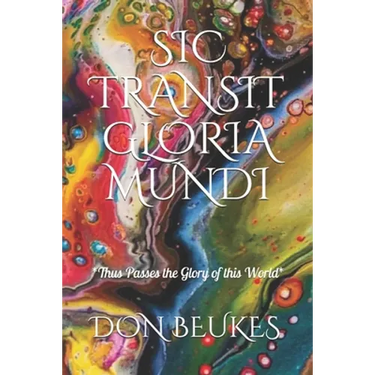 Sic Transit Gloria Mundi: Thus Passes the Glory of the World