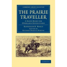 The Prairie Traveller: A Hand-Book for Overland Expeditions