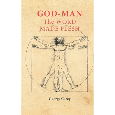God Man The Word Made Flesh: The Esoteric Physiology of Ascension and the 'Sacred Secretion'